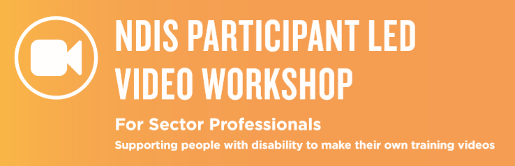 Carmera icon - NDIS Participant Led Video Workshop (for Sector Professionals - supporing people with disability to make their own training videos